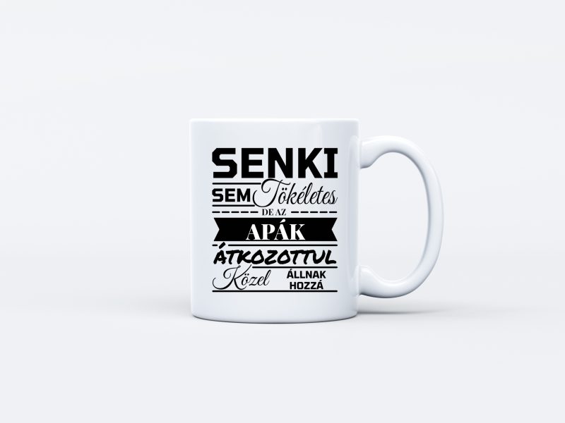 Senki sem tökéletes, de az APÁK átkozottul közel állnak hozzá