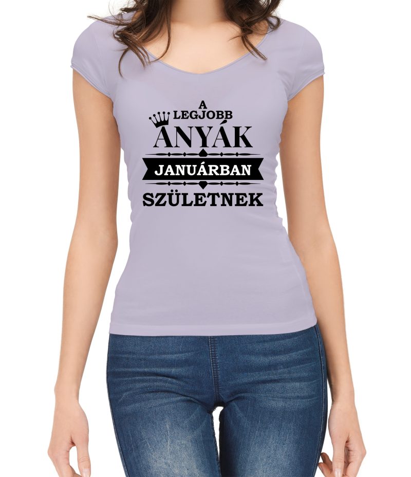 A legjobb anyák JANUÁRBAN születnek - női V nyakú