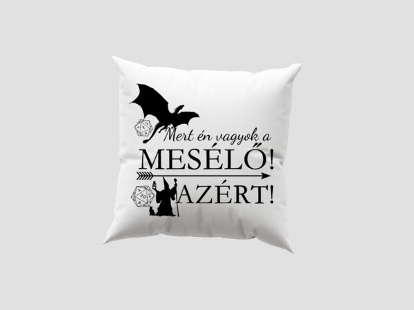 Mert én vagyok a Mesélő! Azért! – Párnahuzat