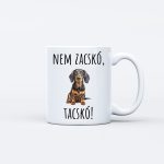 Nem zacskó, TACSKÓ!