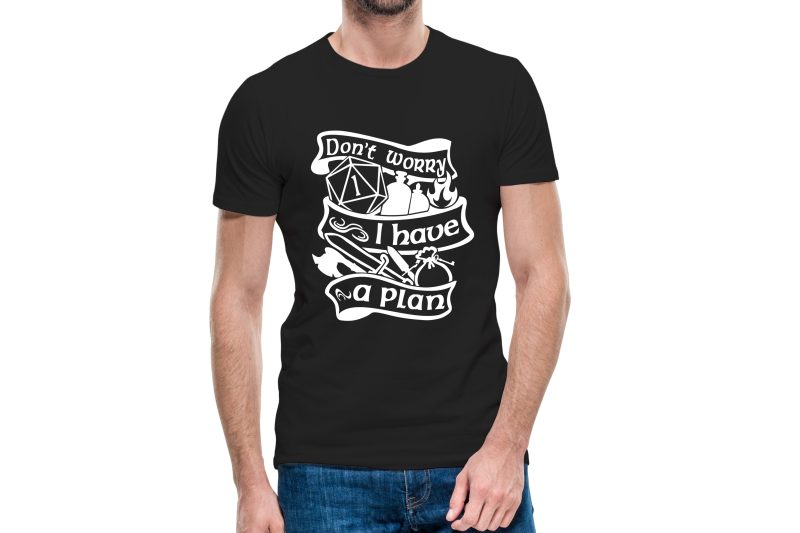 Dont't worry, I have a plan