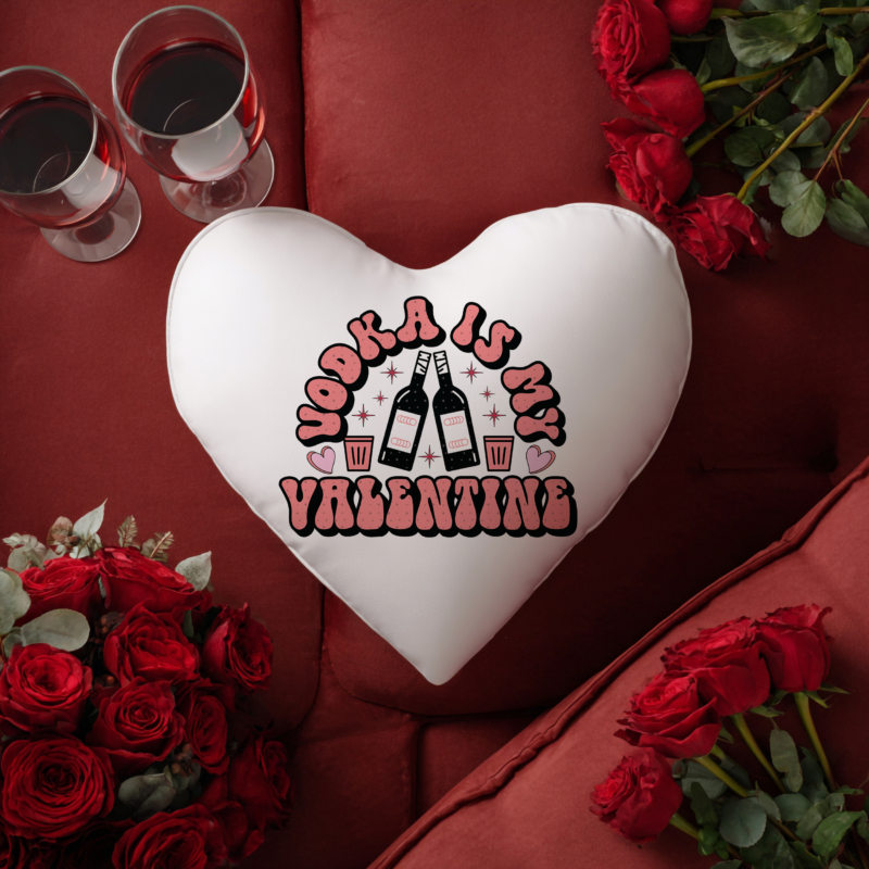 Vodka is my valentine szív párna