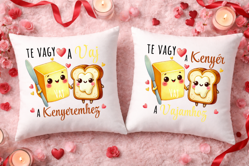 Te vagy a vaj/kenyér - Páros párnahuzat