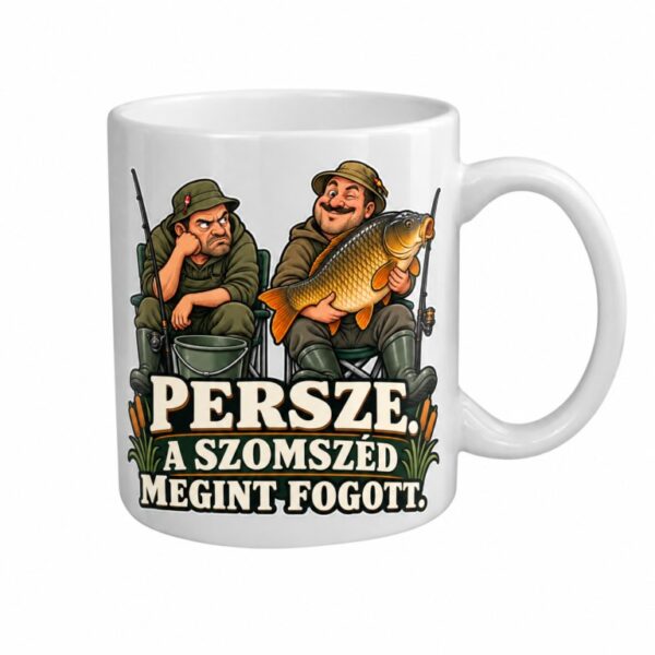 Persze. A szomszéd megint fogott – kerámia bögre