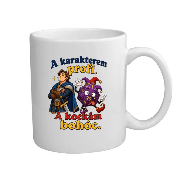 A karakterem profi, a kockám bohóc