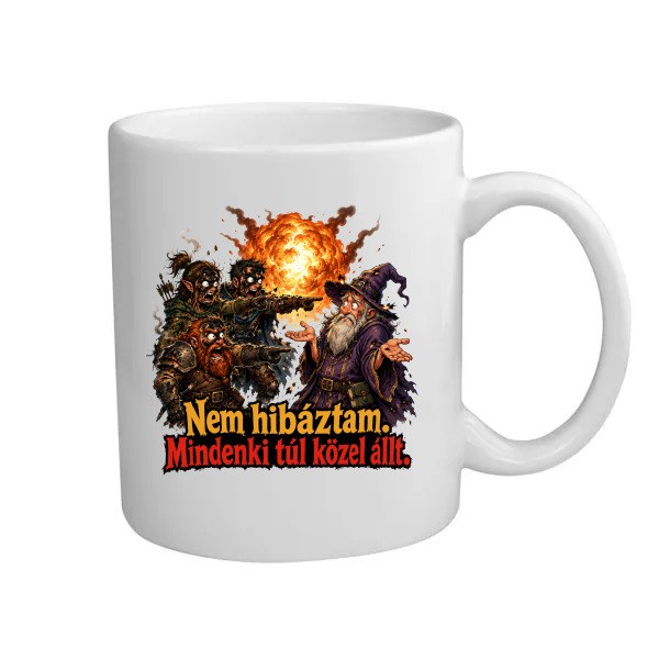 Nem hibáztam, mindenki túl közel állt