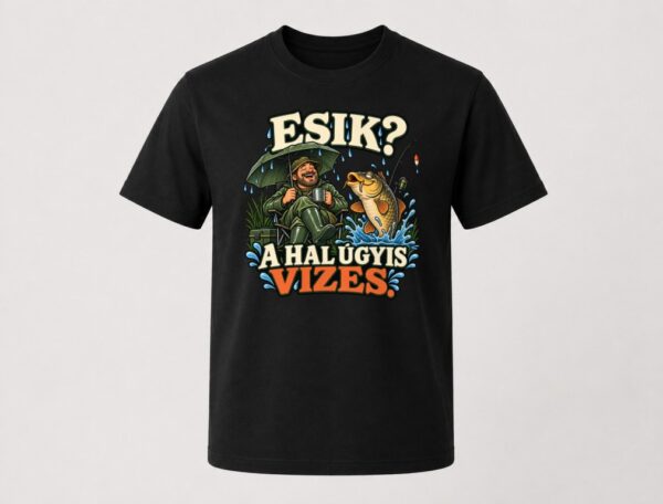 Esik? A hal úgyis vizes – póló