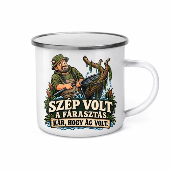 Szép volt a fárasztás. Kár, hogy ág volt – fém bögre